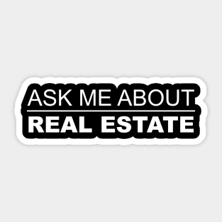 Ask Me About Real Estate Sticker